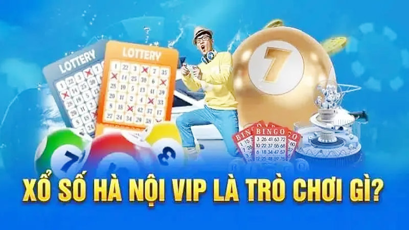 tim hieu xo so ha noi vip Tìm hiểu nhanh hình thức xổ số Hà Nội vip
