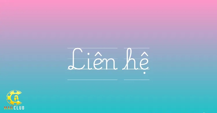lien he manclub cau noi hoan hao giua nguoi choi va dich vu Liên Hệ MANCLUB – Cầu Nối Hoàn Hảo Giữa Người Chơi Và Dịch Vụ